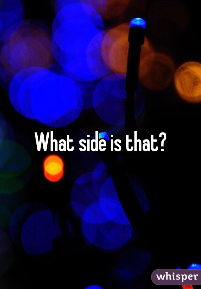 What side is that?