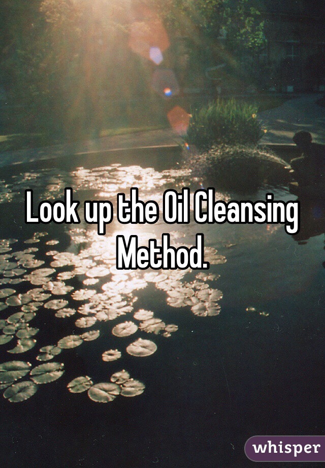Look up the Oil Cleansing Method. 
