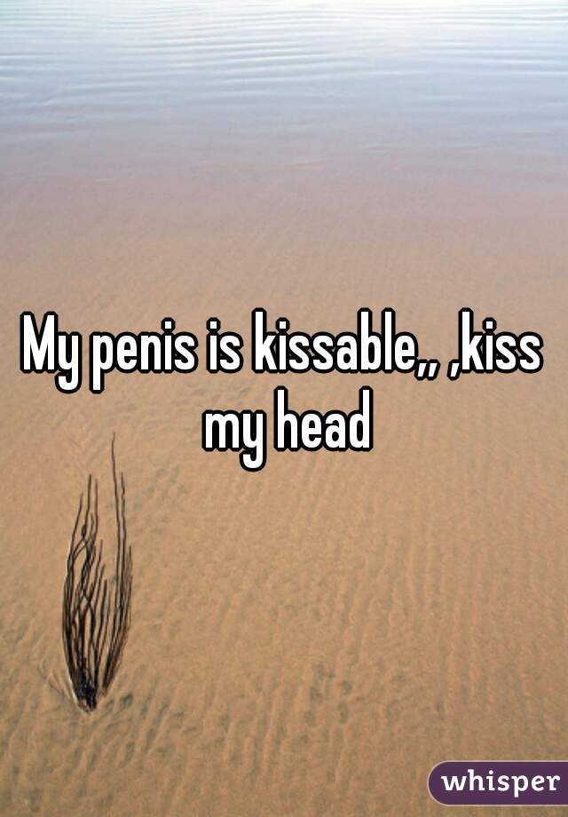 Kiss My Penis