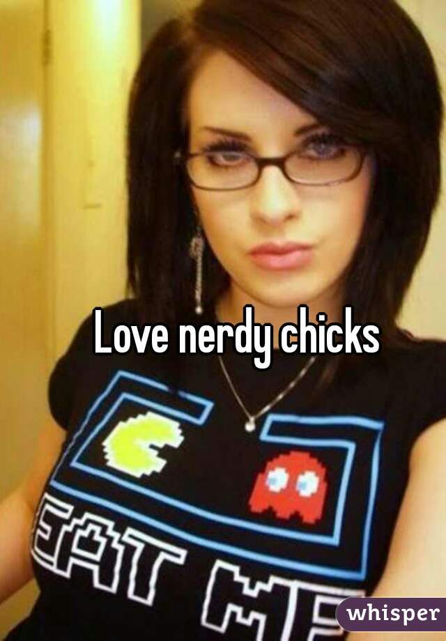 Love nerdy chicks