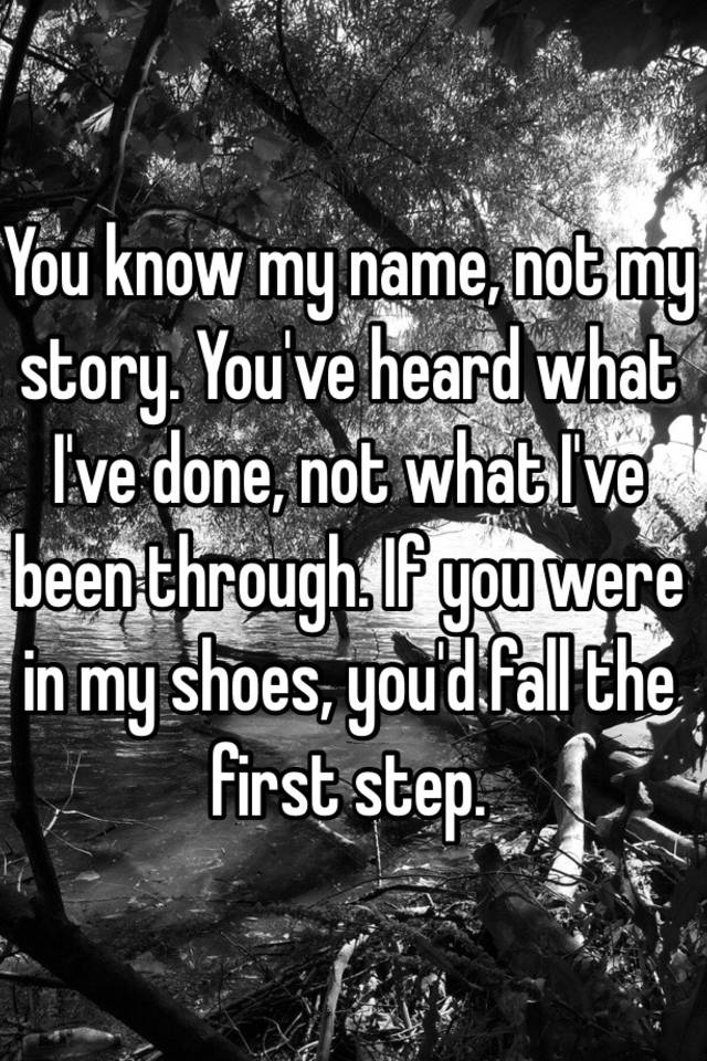 You know my name, not my story. You've heard what I've done, but not what  I've been through.. Continue Reading -…