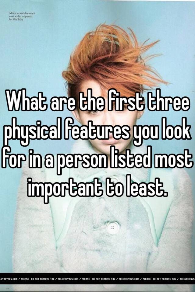 what-are-the-first-three-physical-features-you-look-for-in-a-person