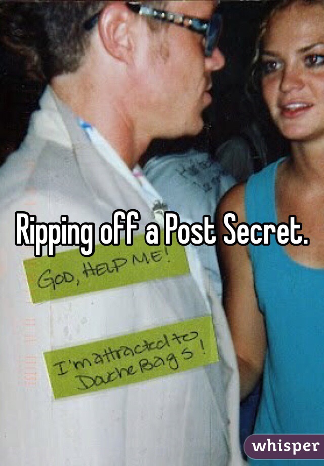 Ripping off a Post Secret.