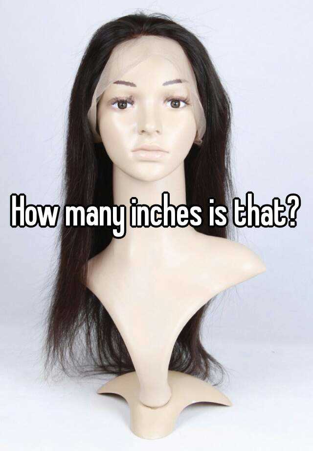 how-many-inches-is-that