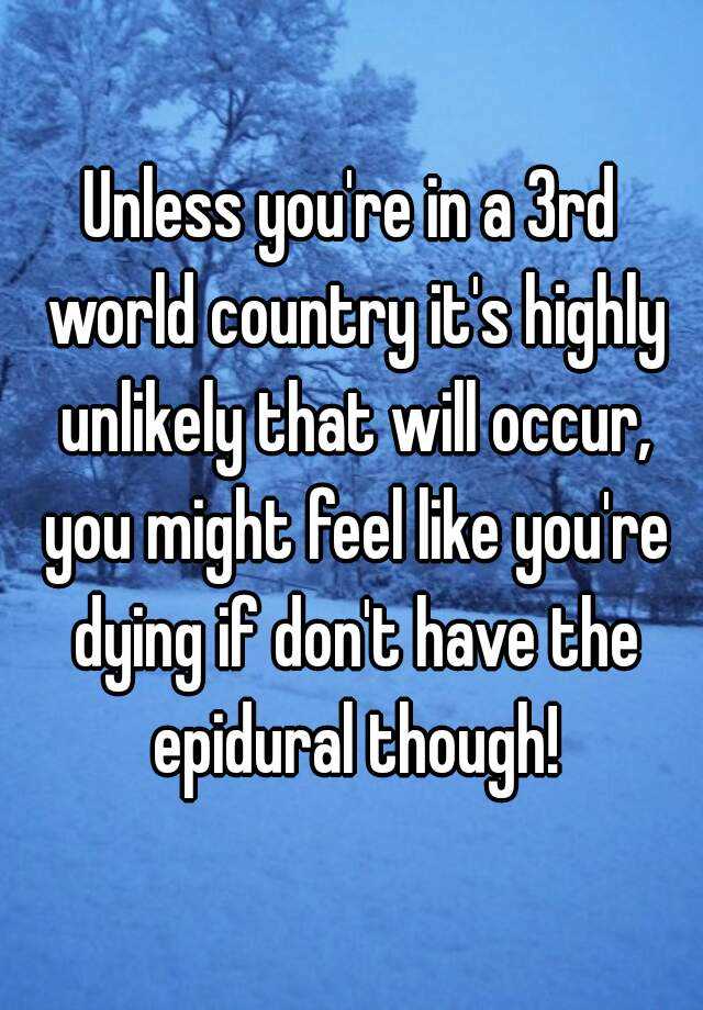 unless-you-re-in-a-3rd-world-country-it-s-highly-unlikely-that-will