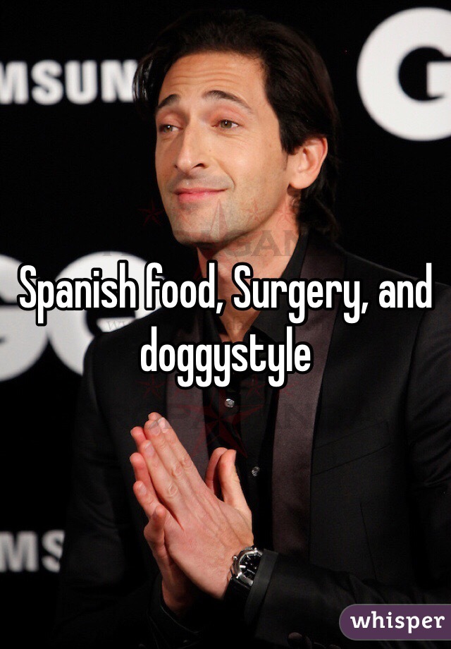 Spanish food, Surgery, and doggystyle