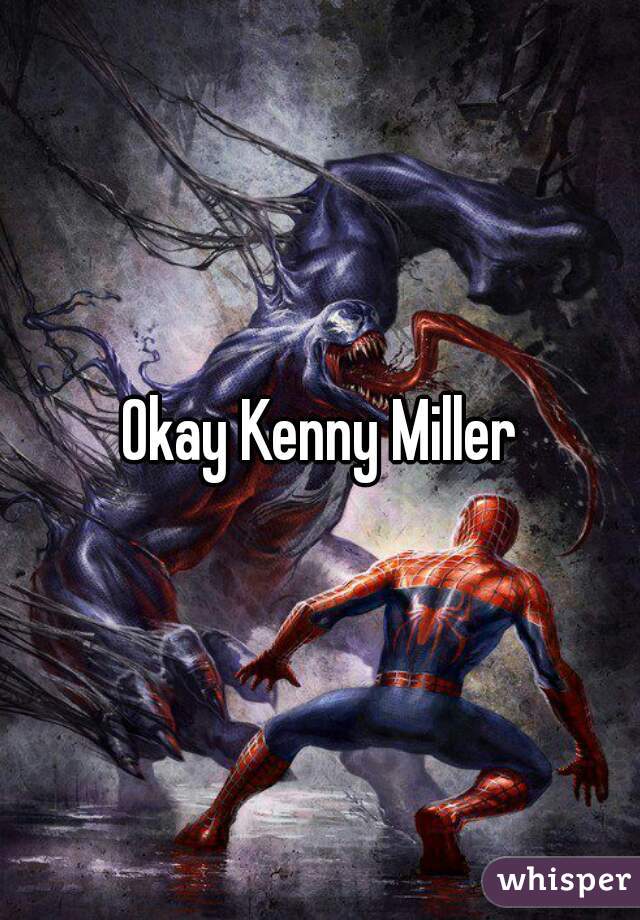 Okay Kenny Miller
