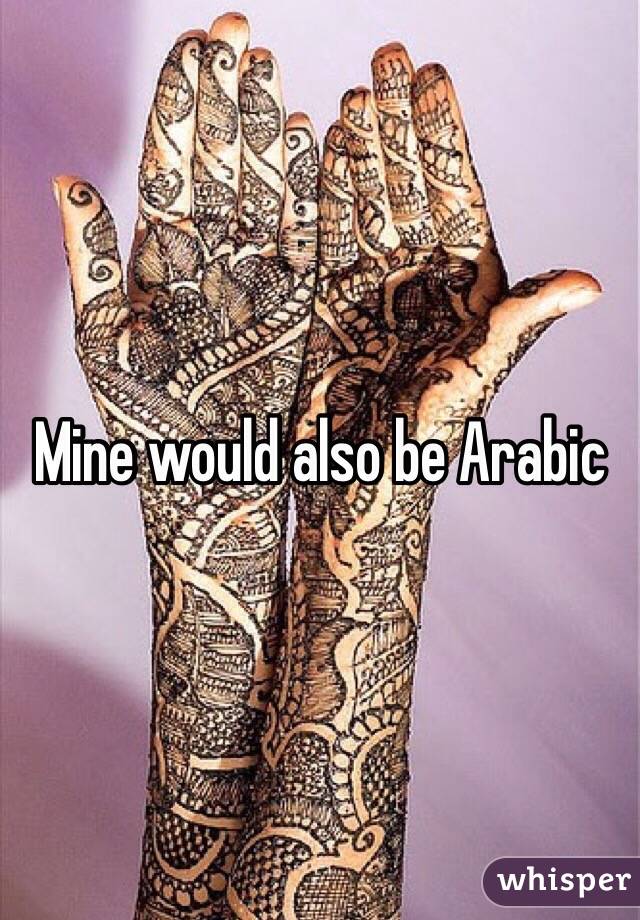 Mine would also be Arabic 