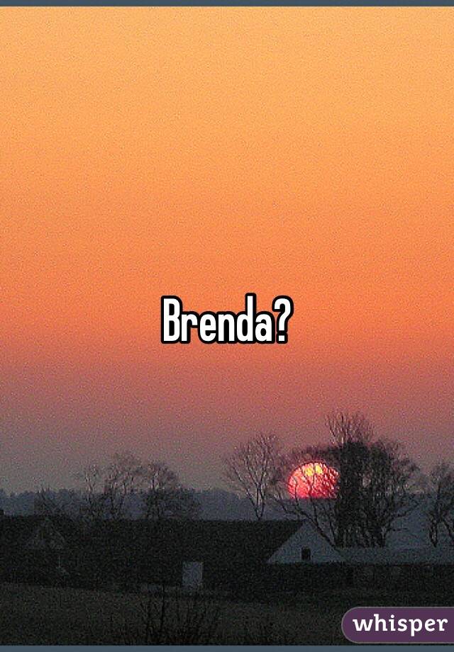 Brenda?