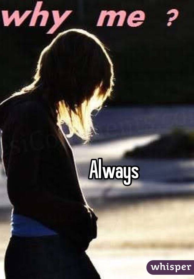 Always 

