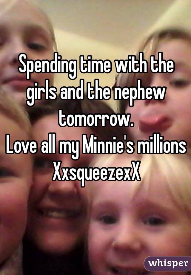 Spending time with the girls and the nephew tomorrow. Love all my Minnie&#39;s millions XxsqueezexX - 05147af2808ff7630647c1065682a4e4c0774e-wm