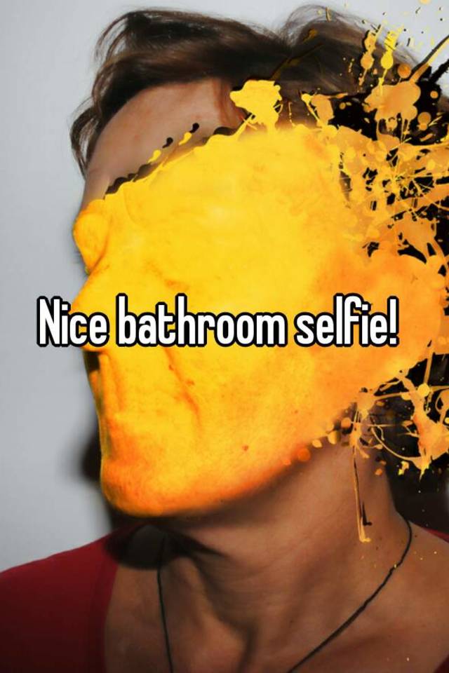 Nice Bathroom Selfie 