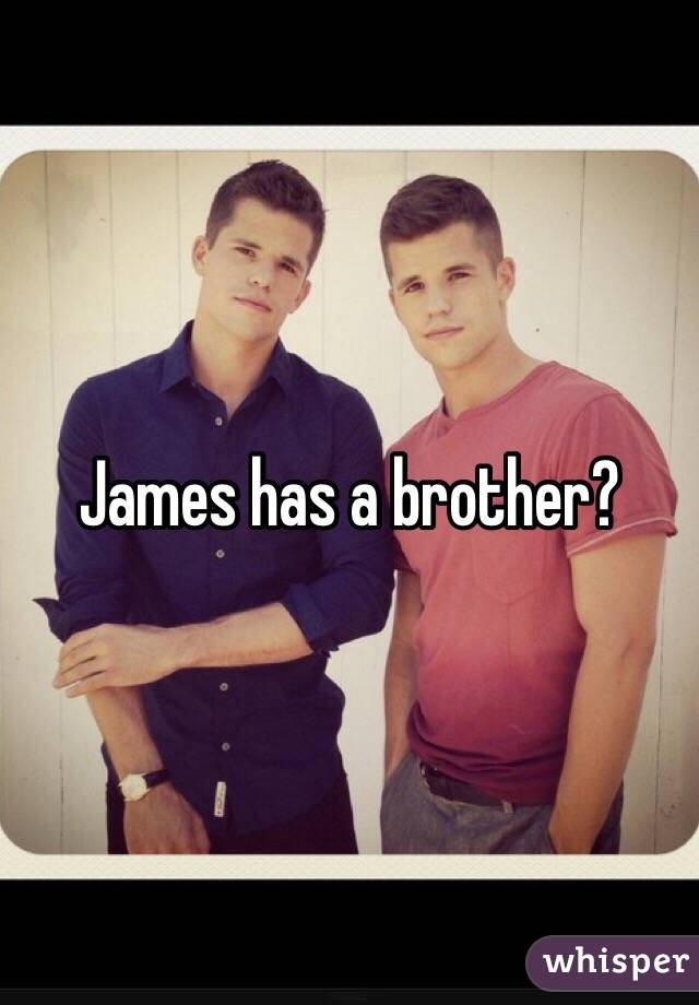 James has a brother?