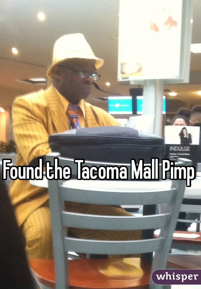 Found the Tacoma Mall Pimp