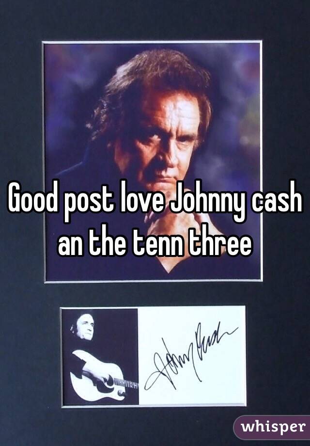 Good post love Johnny cash an the tenn three 