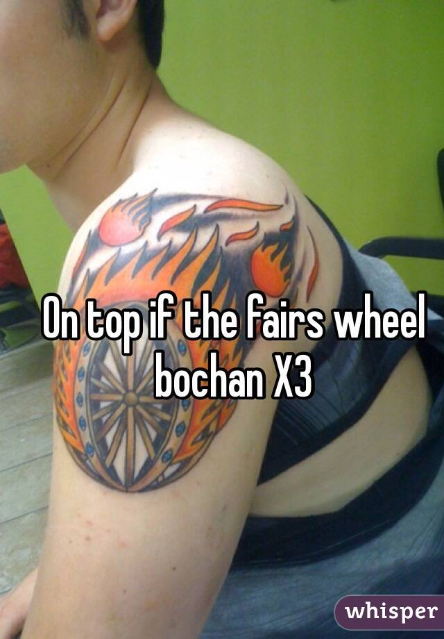 On top if the fairs wheel bochan X3