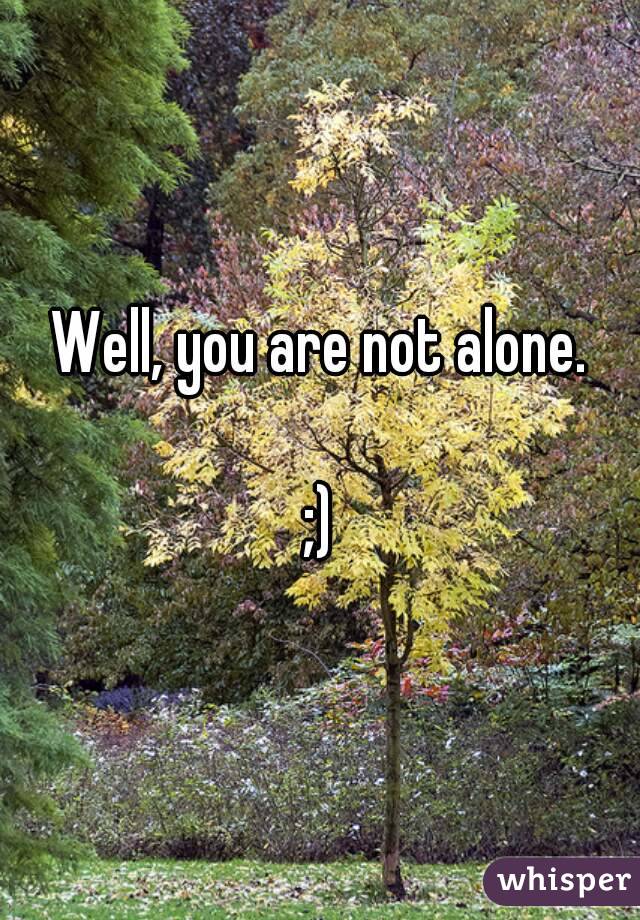 Well, you are not alone.

;)