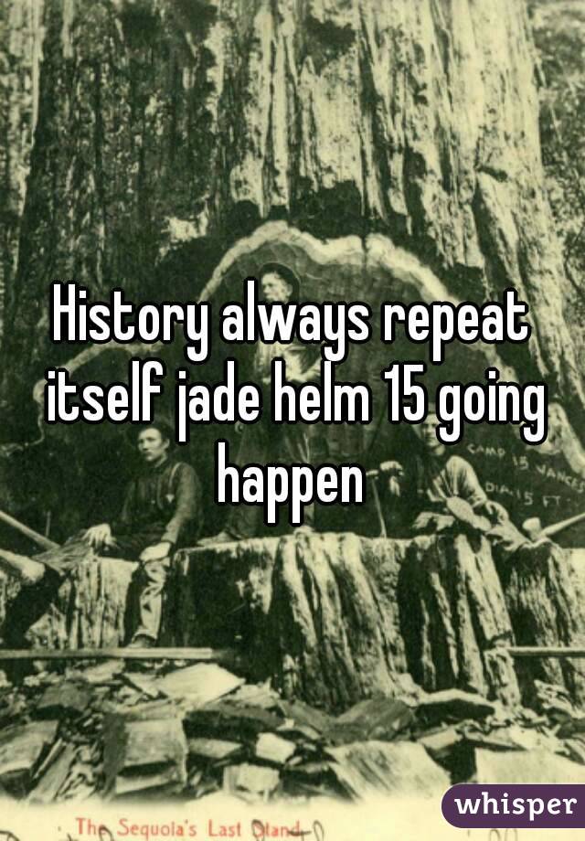 History always repeat itself jade helm 15 going happen 