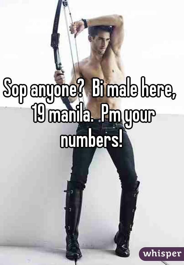 Sop anyone?  Bi male here,  19 manila.  Pm your numbers! 