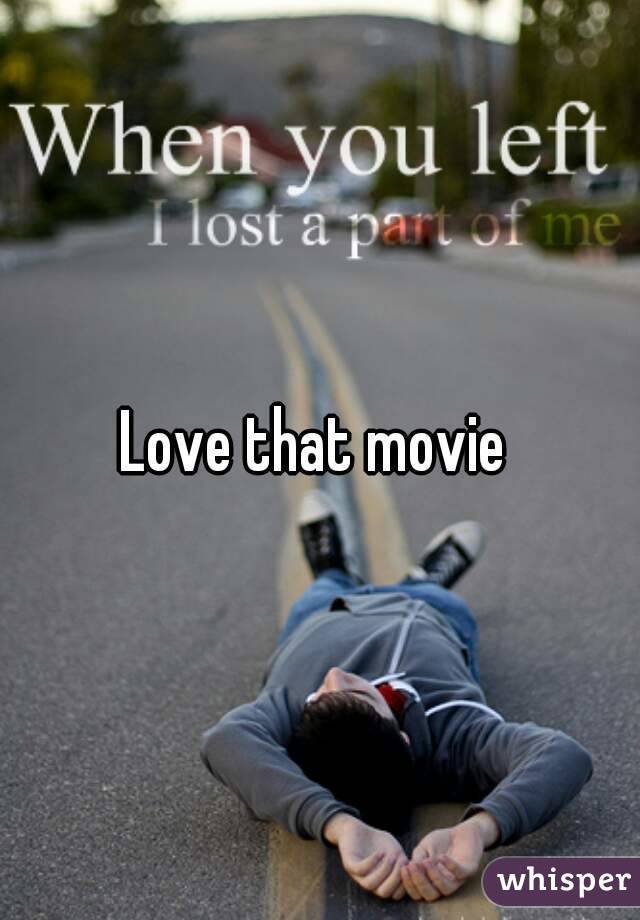 Love that movie 
