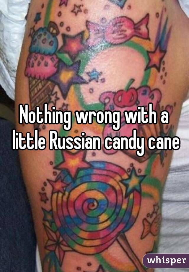 Nothing wrong with a little Russian candy cane