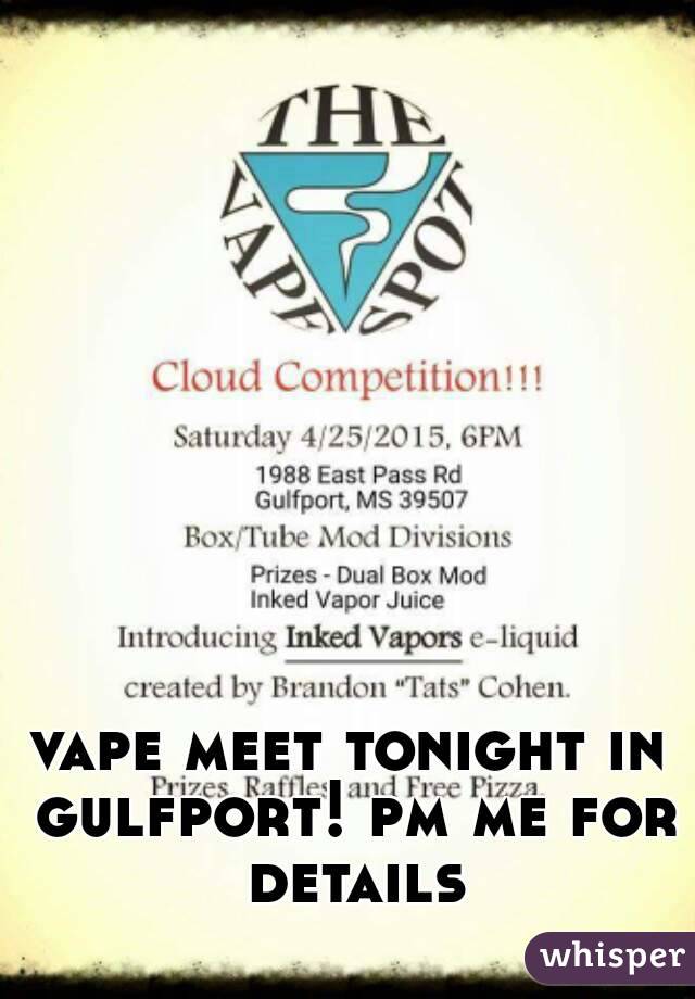 vape meet tonight in gulfport! pm me for details
