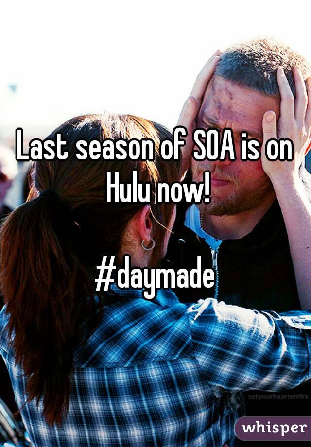Last season of SOA is on Hulu now!

#daymade