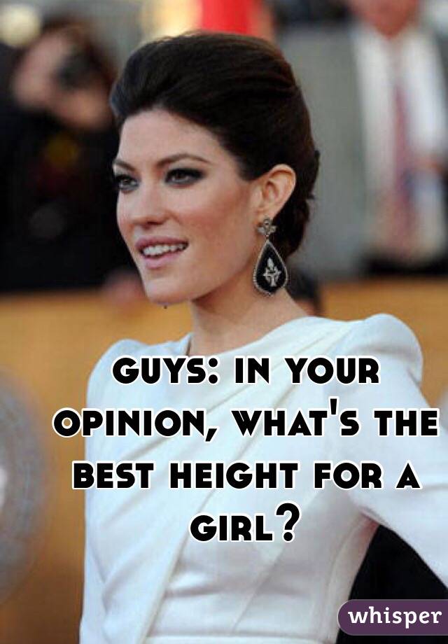 guys: in your opinion, what's the best height for a girl? 