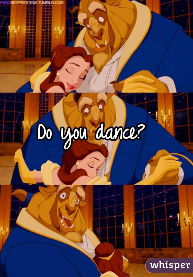 Do you dance? 