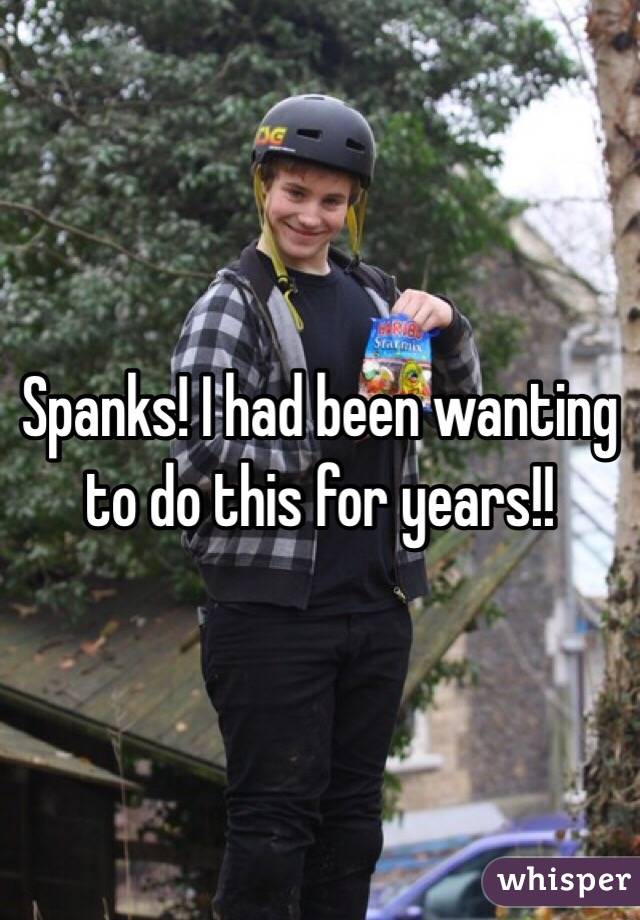 Spanks! I had been wanting to do this for years!!