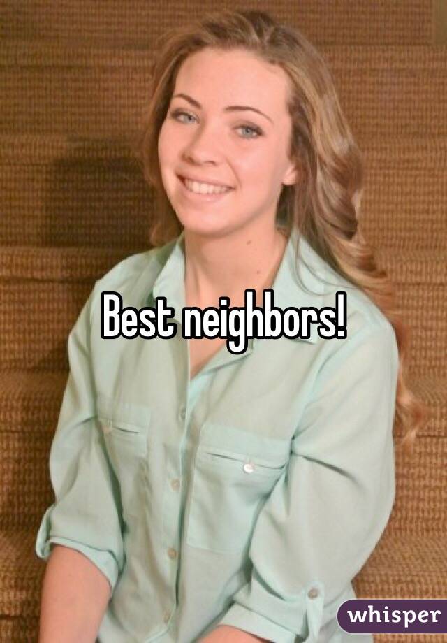 Best neighbors!