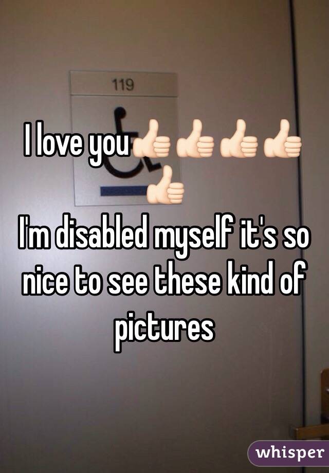 I love you👍🏻👍🏻👍🏻👍🏻👍🏻
I'm disabled myself it's so nice to see these kind of pictures 