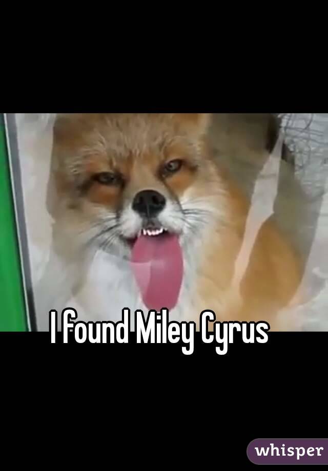 I found Miley Cyrus
