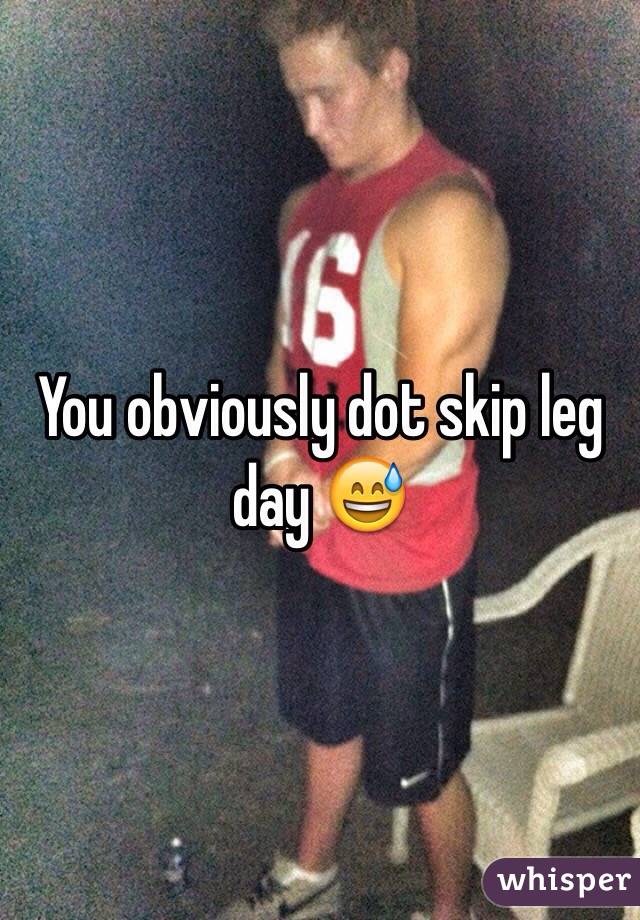 You obviously dot skip leg day 😅