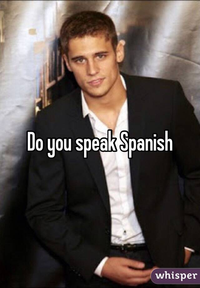 Do you speak Spanish