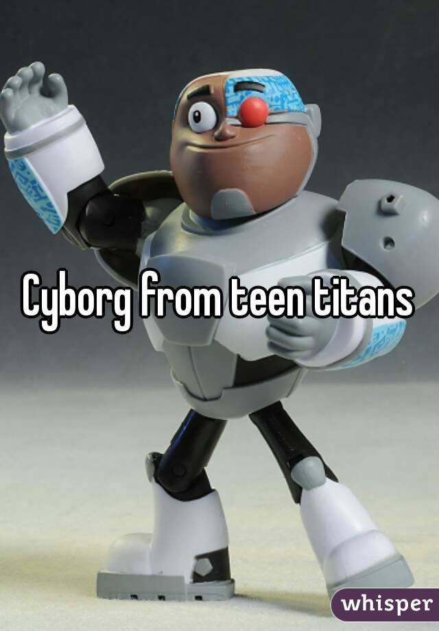 Cyborg from teen titans