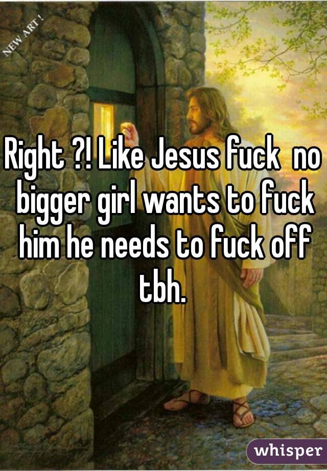 Right ?! Like Jesus fuck  no bigger girl wants to fuck him he needs to fuck off tbh. 
