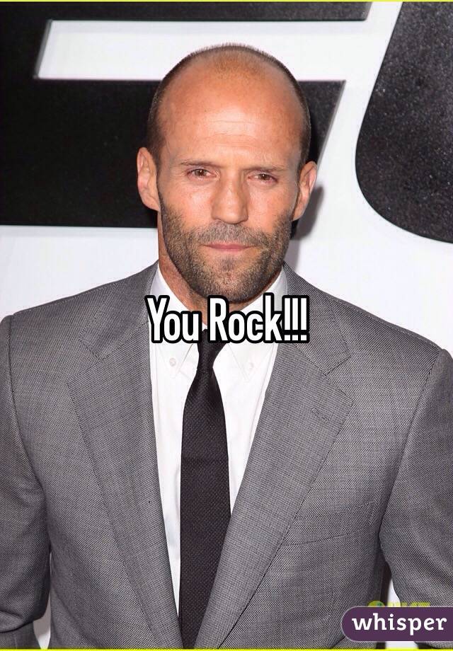 You Rock!!!