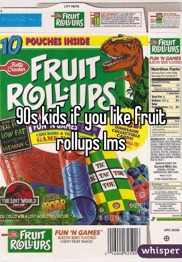 90s kids if you like fruit rollups lms 