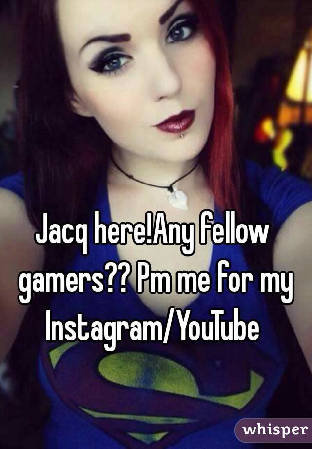 Jacq here!Any fellow gamers?? Pm me for my Instagram/YouTube 