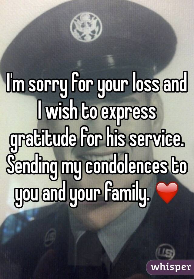 I'm sorry for your loss and I wish to express gratitude for his service. Sending my condolences to you and your family. ❤️