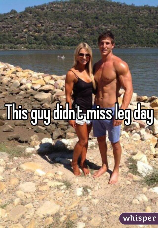 This guy didn't miss leg day