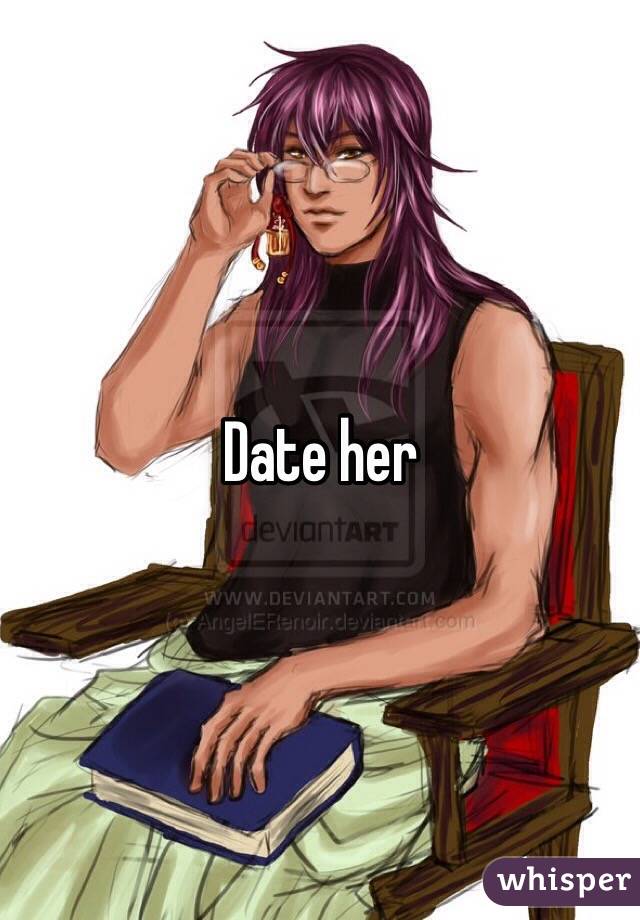 Date her