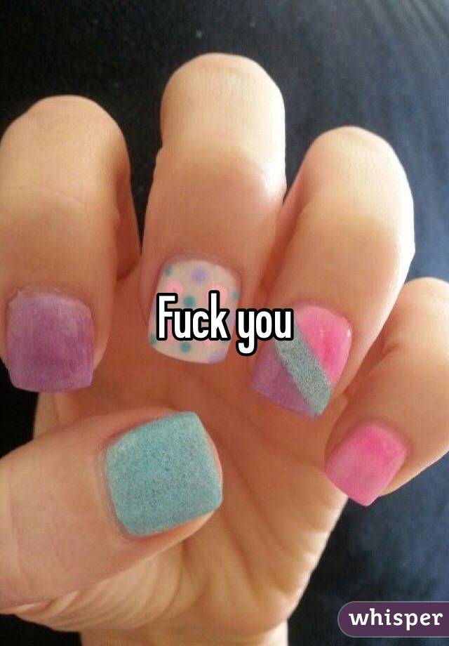 Fuck you