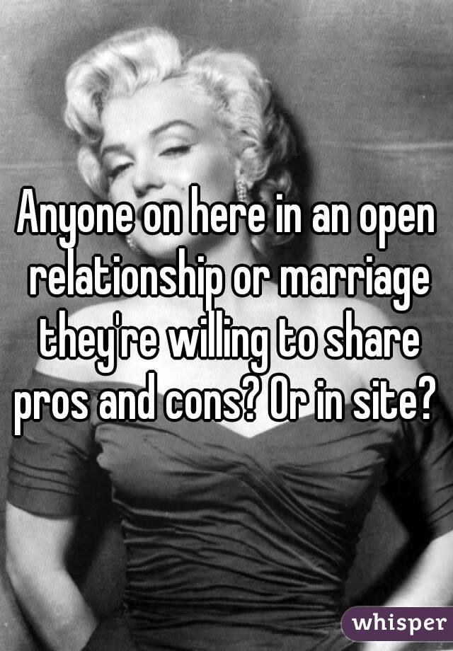 Anyone on here in an open relationship or marriage they're willing to share pros and cons? Or in site? 