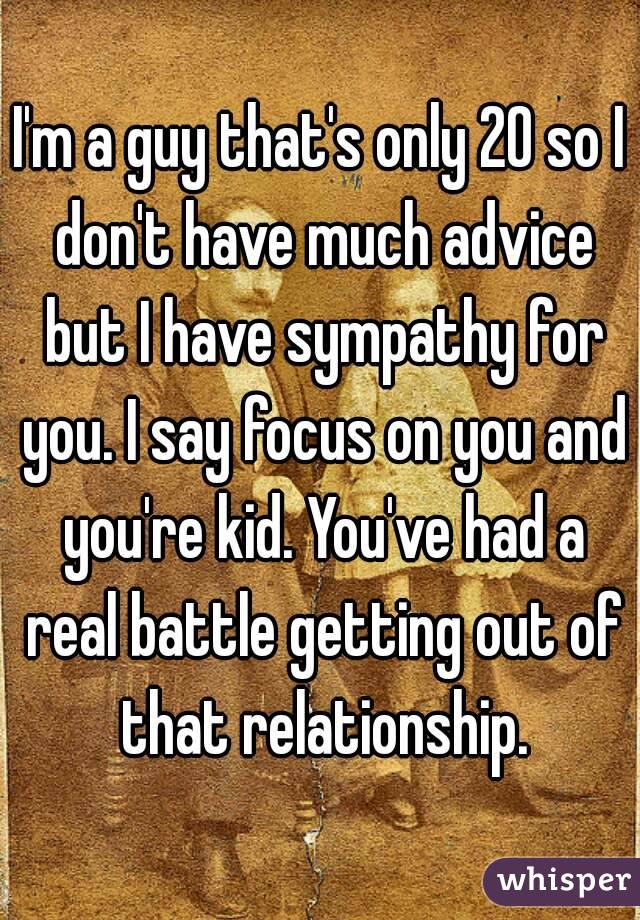 I'm a guy that's only 20 so I don't have much advice but I have sympathy for you. I say focus on you and you're kid. You've had a real battle getting out of that relationship.
