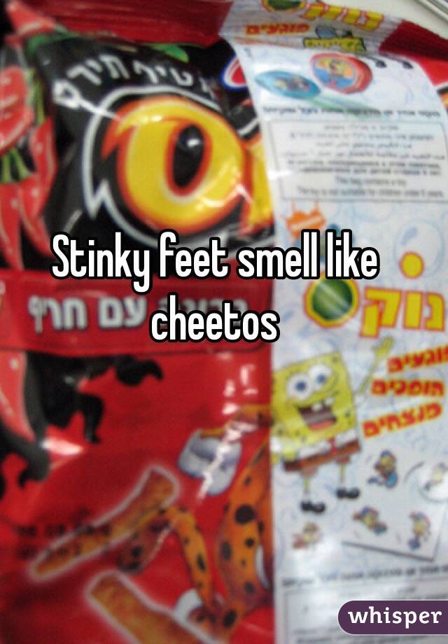 Stinky feet smell like cheetos