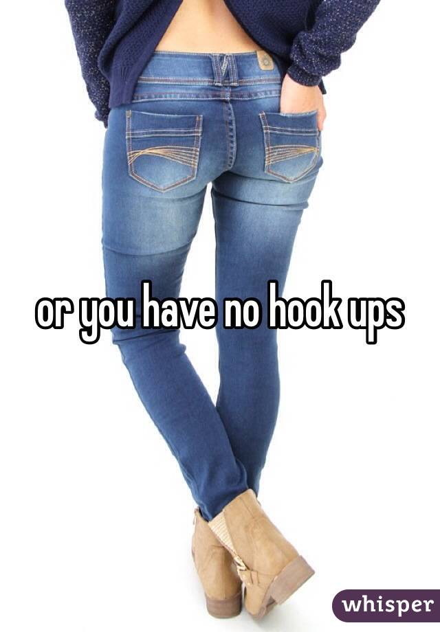 or you have no hook ups 