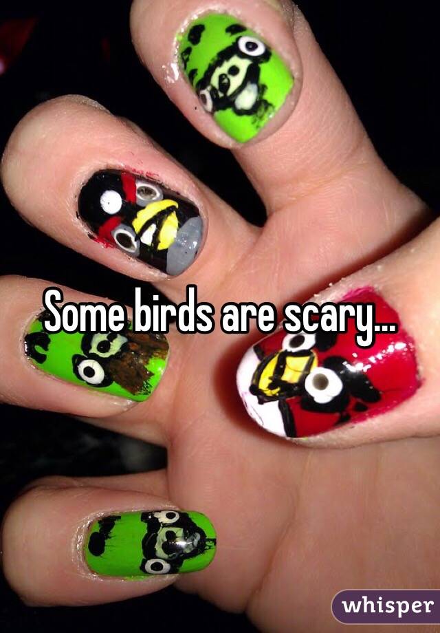 Some birds are scary... 