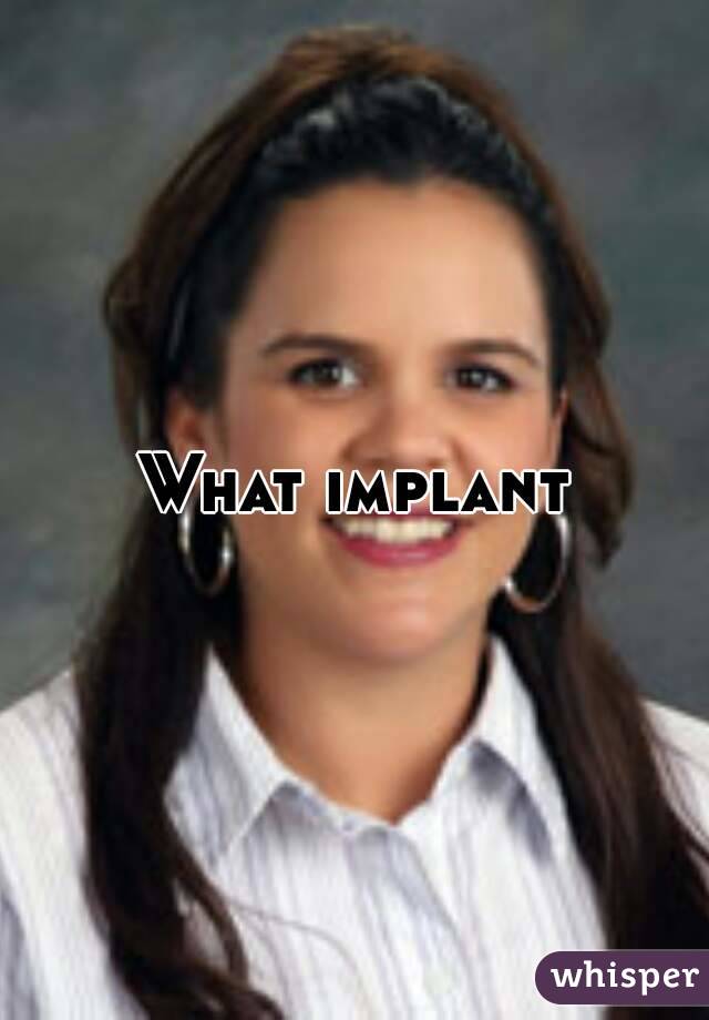 What implant